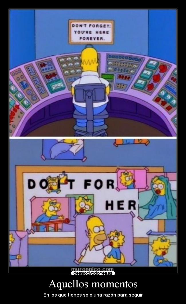 Aquellos momentos - En los que tienes solo una razón para seguir