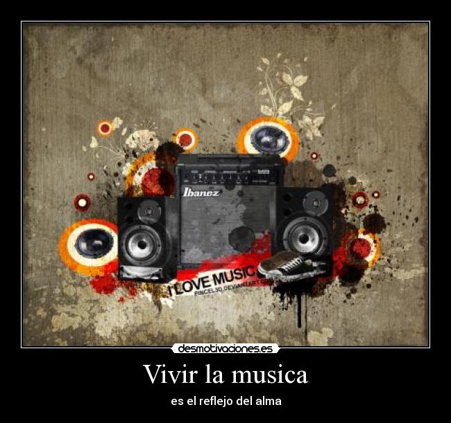 Vivir la musica - es el reflejo del alma
