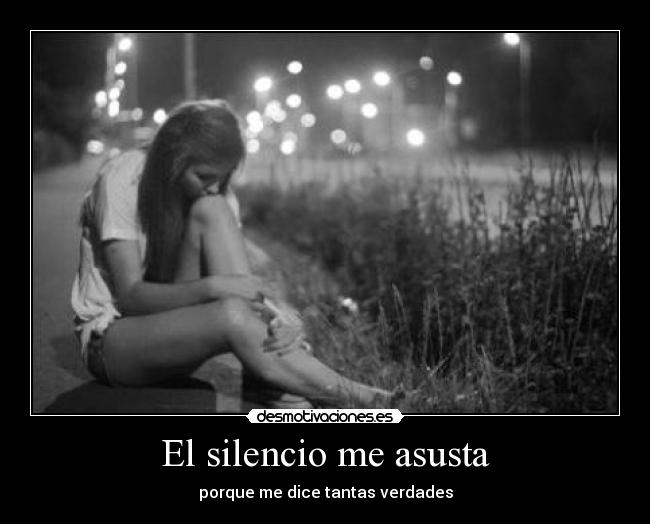 El silencio me asusta - 