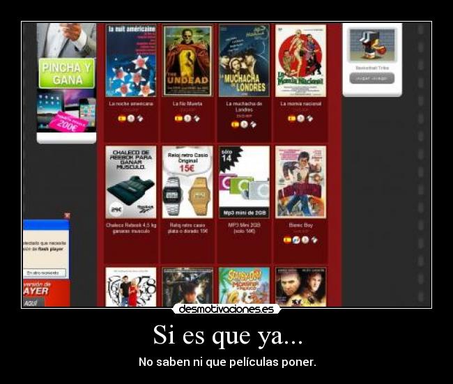 Si es que ya... - No saben ni que películas poner.