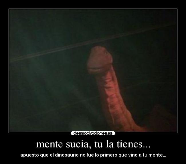 mente sucia, tu la tienes... -