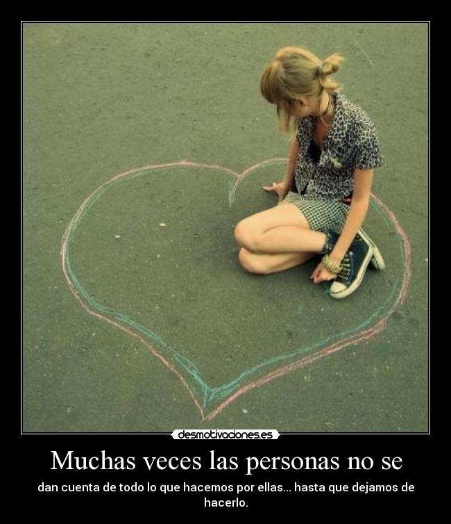 Muchas veces las personas no se -