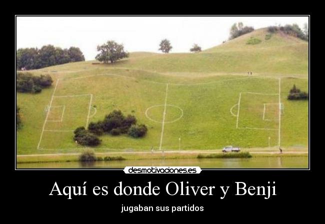 Aquí es donde Oliver y Benji -