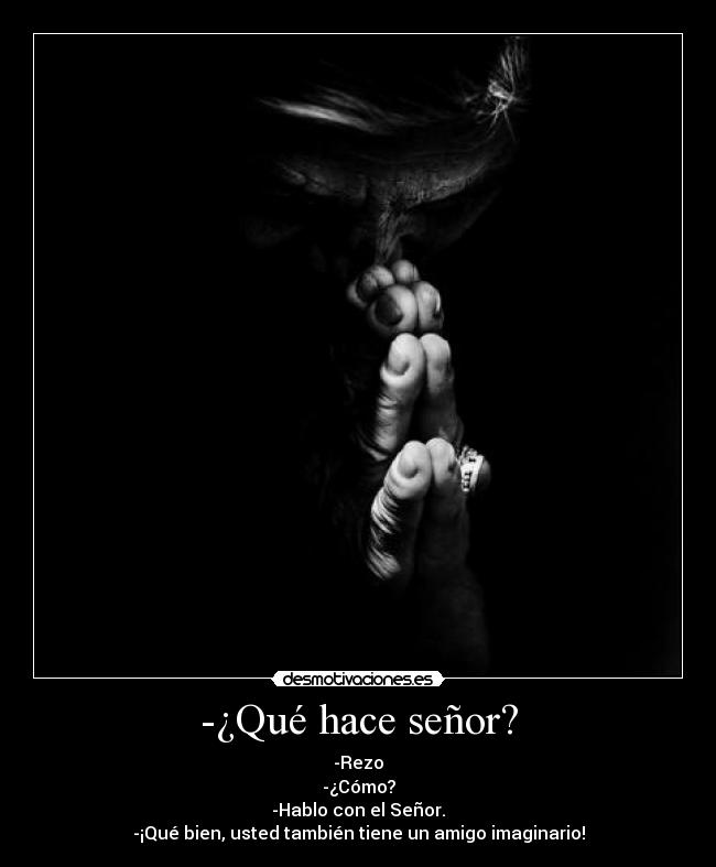 -¿Qué hace señor? - 