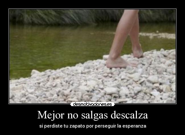Mejor no salgas descalza -