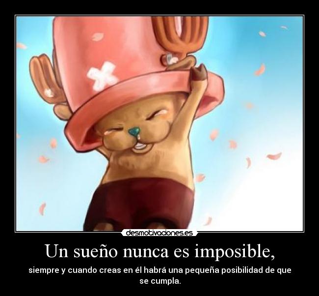 Un sueño nunca es imposible, - 