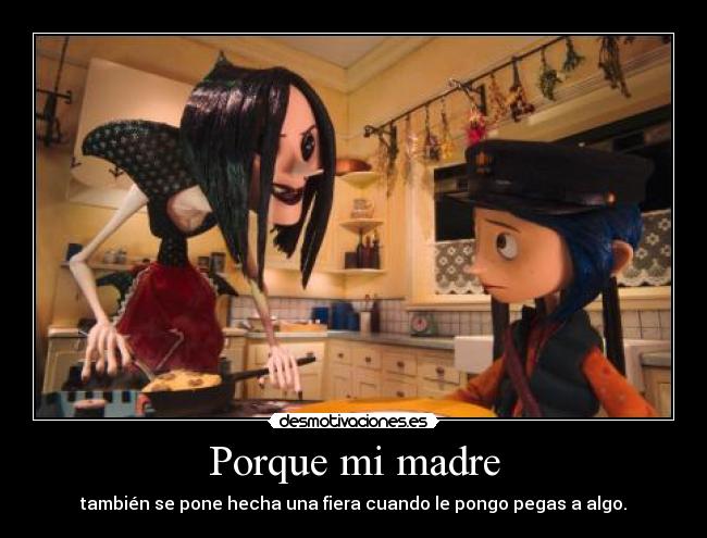 Porque mi madre -
