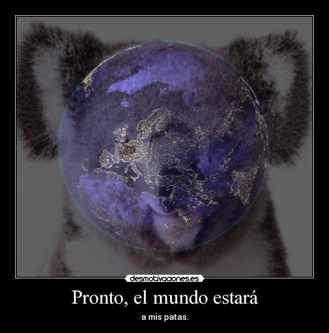 Pronto, el mundo estará - 