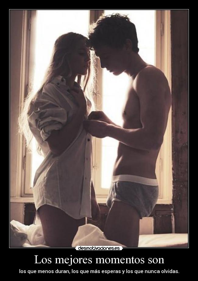 Los mejores momentos son -