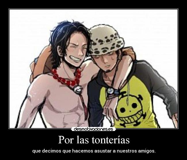 Por las tonterías -