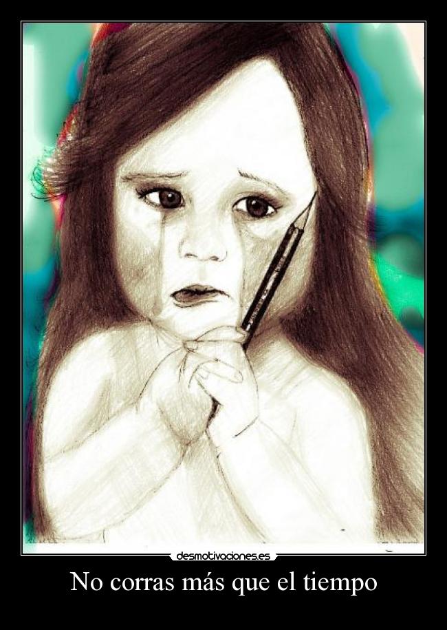 No corras más que el tiempo - 