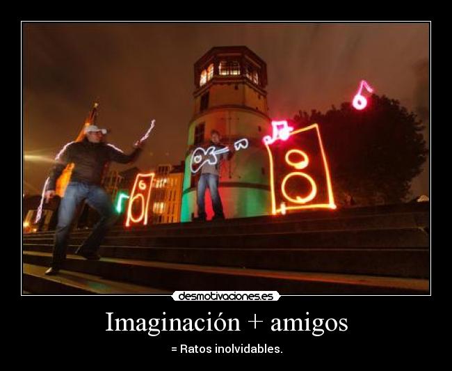 carteles imaginacion amigos imaginacion amigos ratos inolvidables desmotivaciones