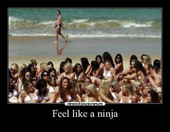 Feel like a ninja -