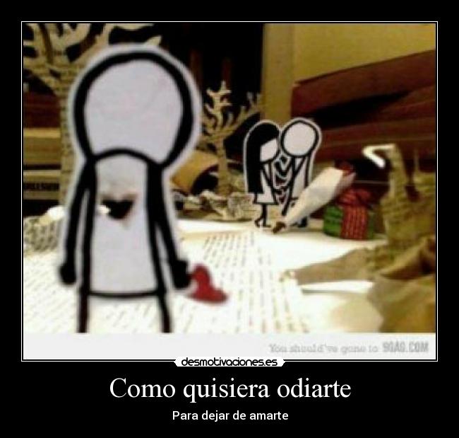 Como quisiera odiarte -
