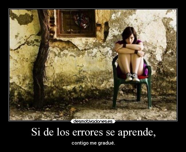 Si de los errores se aprende, - 