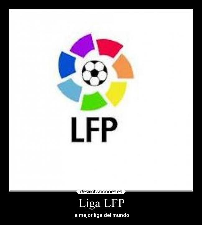 Liga LFP - la mejor liga del mundo