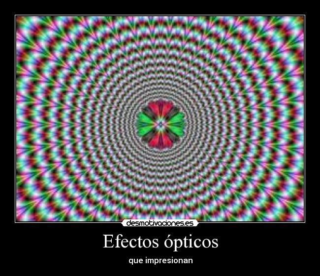 Efectos ópticos - que impresionan