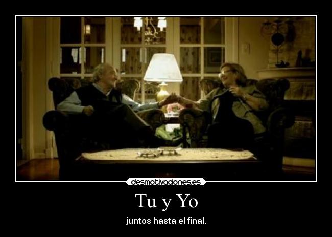 Tu y Yo - juntos hasta el final.