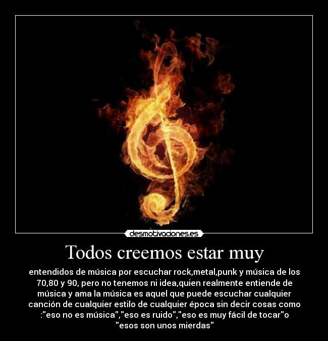 Todos creemos estar muy -