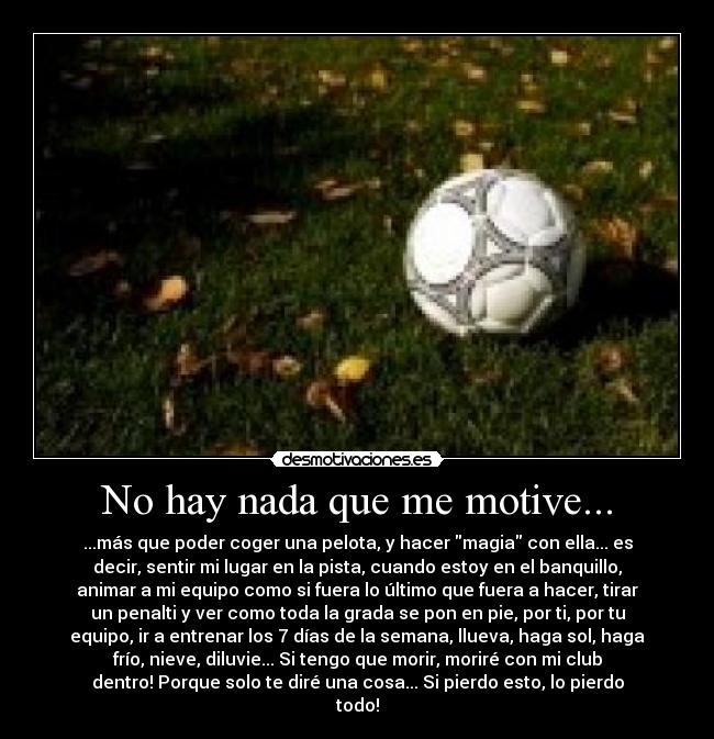 No hay nada que me motive... - 