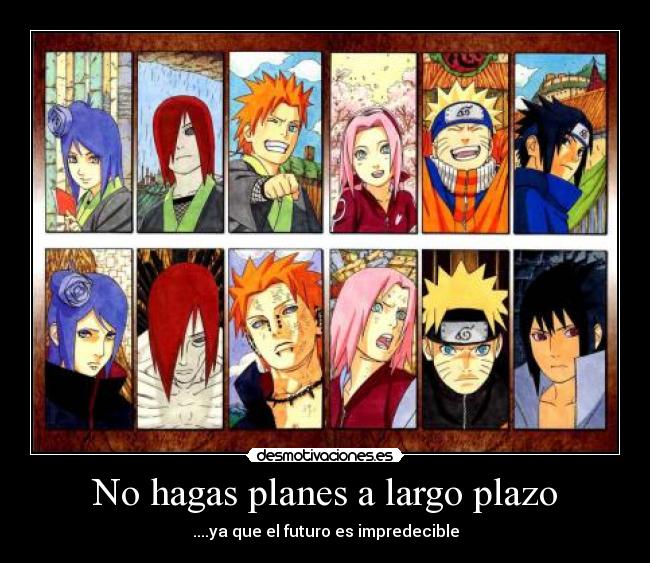 No hagas planes a largo plazo - ....ya que el futuro es impredecible