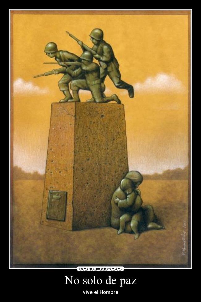 No solo de paz - vive el Hombre