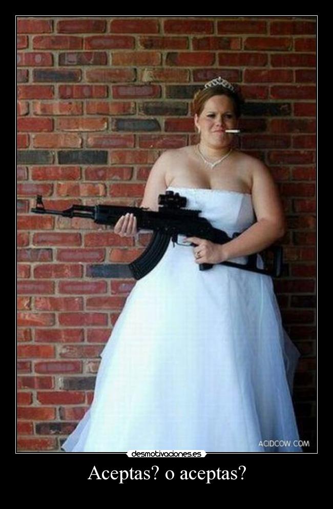 Aceptas? o aceptas? -