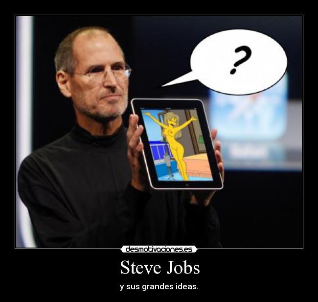 Steve Jobs - y sus grandes ideas.