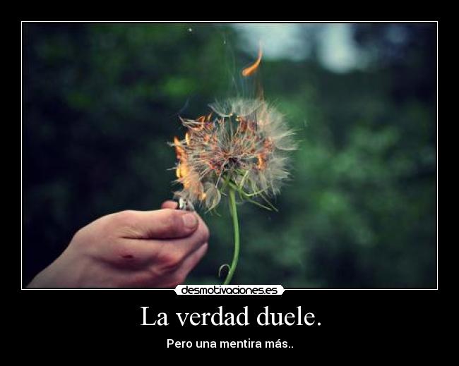 La verdad duele. - 