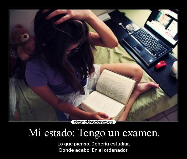 Mi estado: Tengo un examen. - 