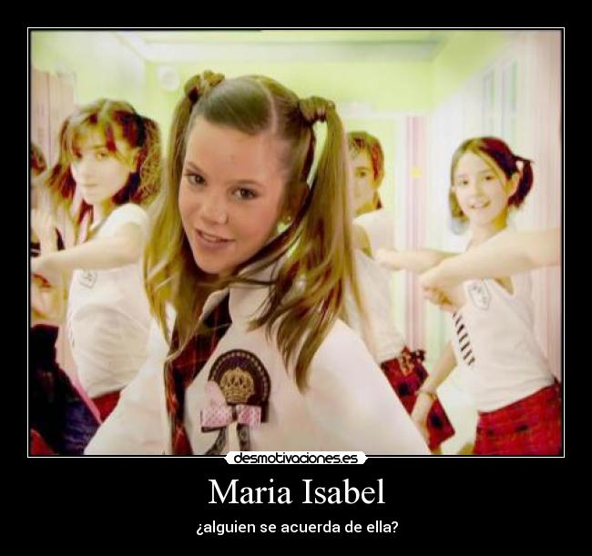 Maria Isabel - ¿alguien se acuerda de ella?