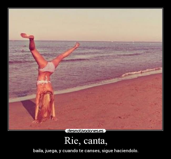 Rie, canta, -