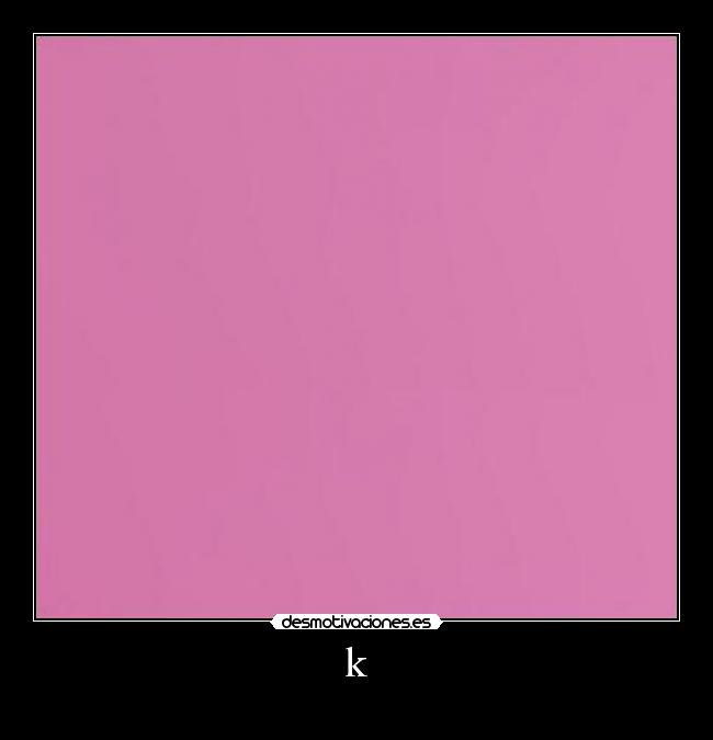 k - 
