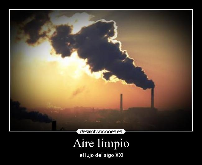 Aire limpio - el lujo del sigo XXI