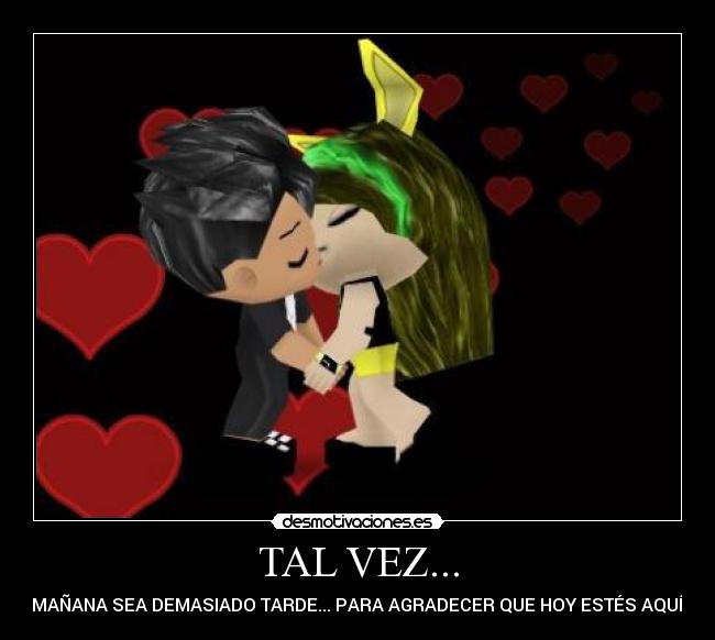 TAL VEZ... - 