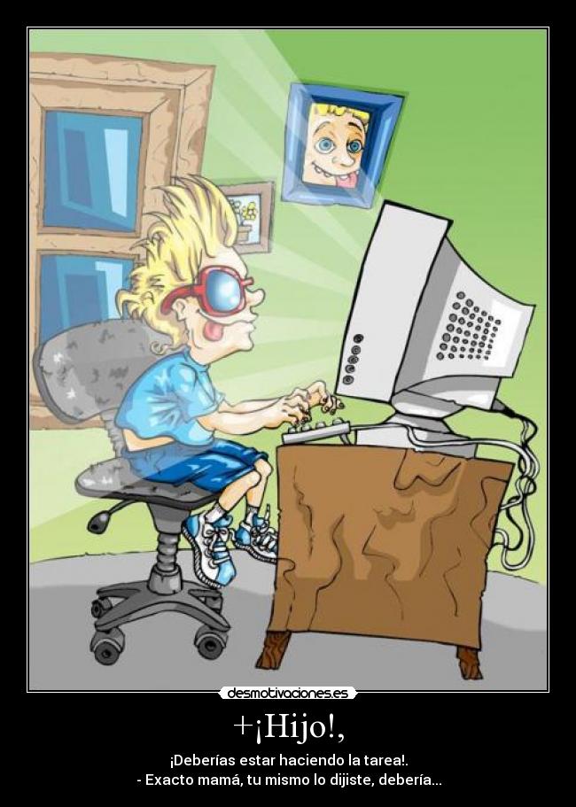 +¡Hijo!, -