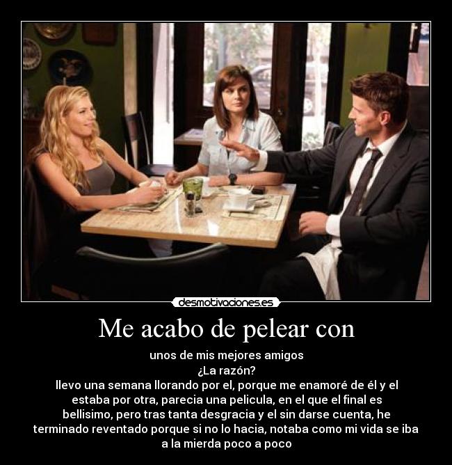 Me acabo de pelear con - 