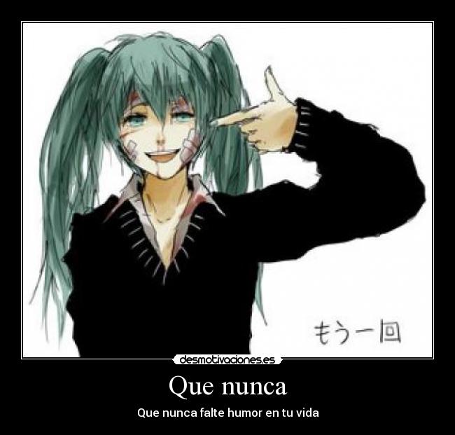 Que nunca - Que nunca falte humor en tu vida