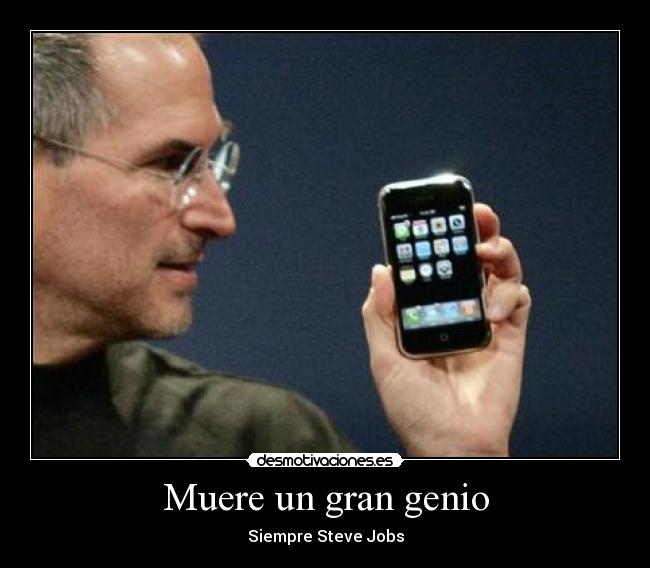 Muere un gran genio - Siempre Steve Jobs