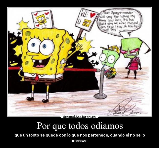 carteles bob odiar merecer zim desmotivaciones