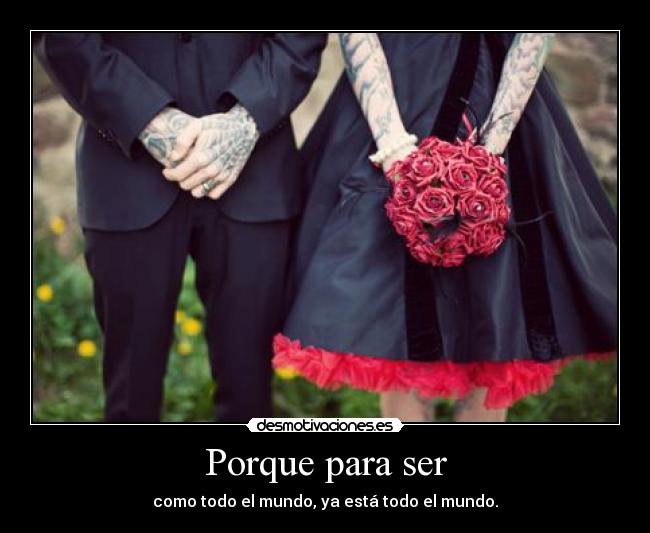 Porque para ser -