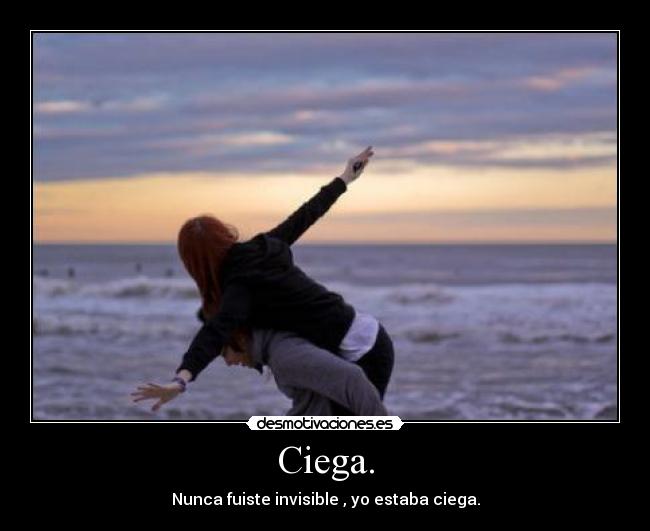 Ciega. -