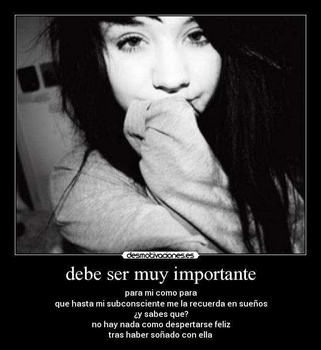 debe ser muy importante - 