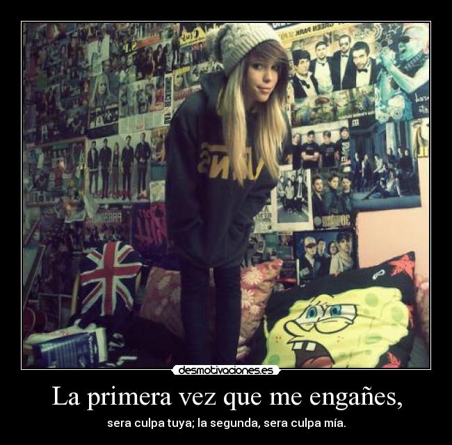 La primera vez que me engañes, -