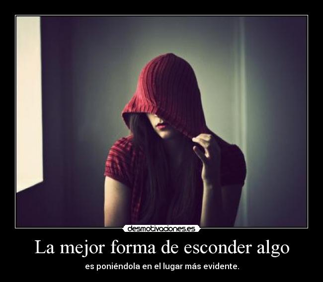 La mejor forma de esconder algo - 