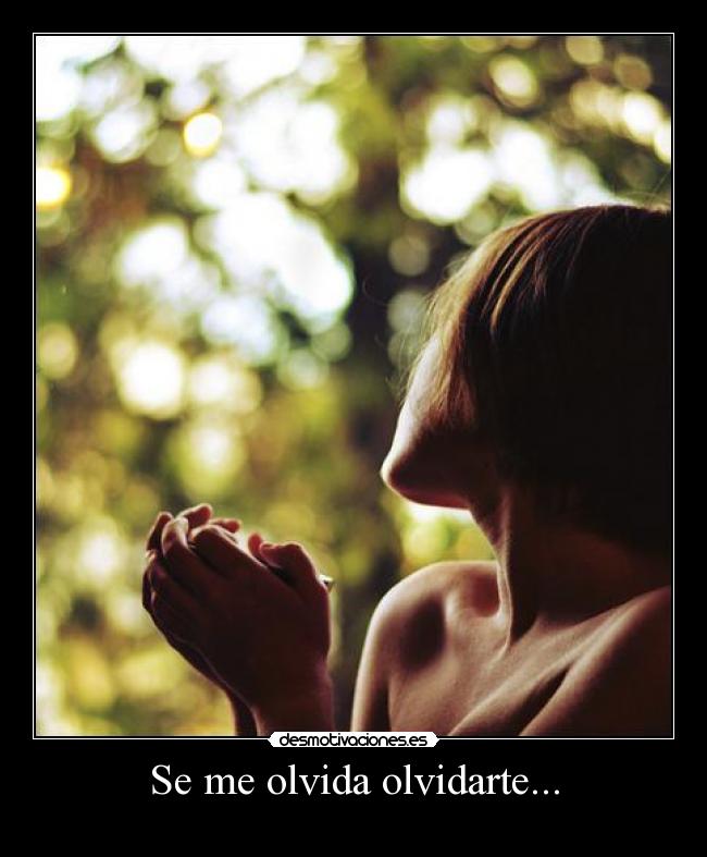 Se me olvida olvidarte... - 