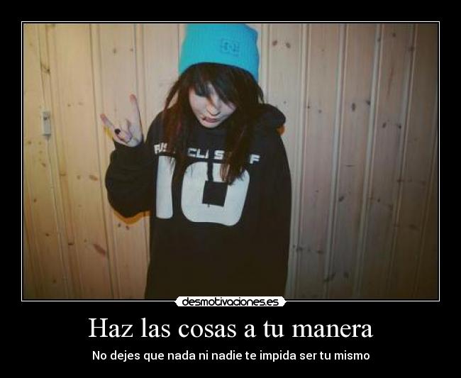 Haz las cosas a tu manera -