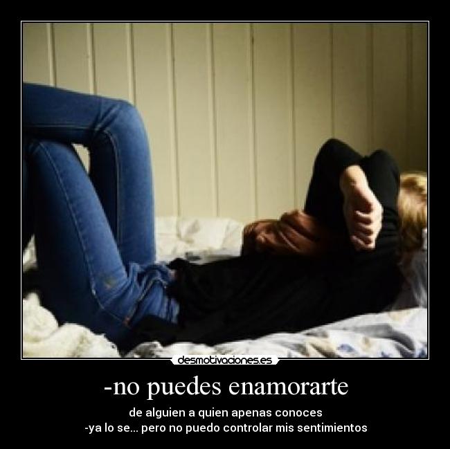 -no puedes enamorarte - 