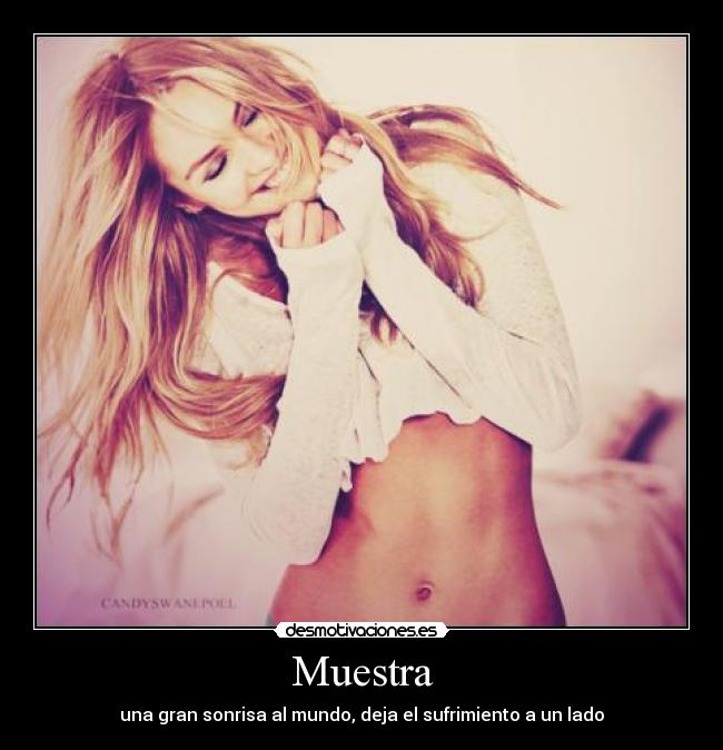 Muestra - una gran sonrisa al mundo, deja el sufrimiento a un lado