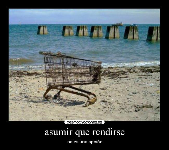 asumir que rendirse -